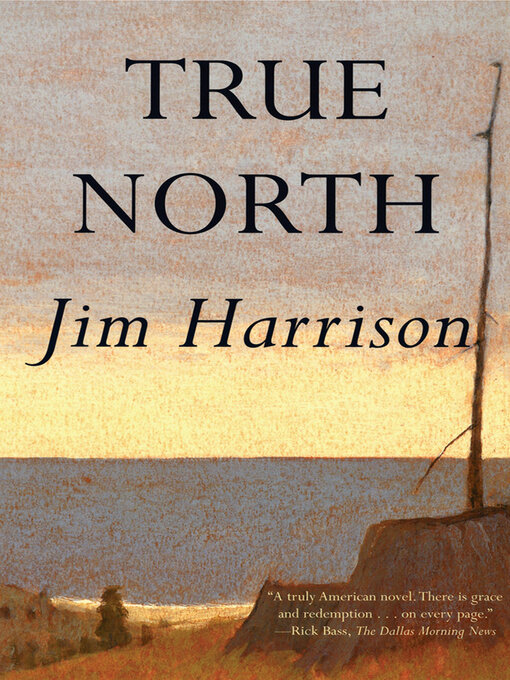 Title details for True North by Jim Harrison - Wait list